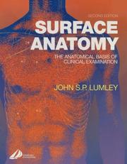 Surface anatomy : the anatomical basis of clinical examination