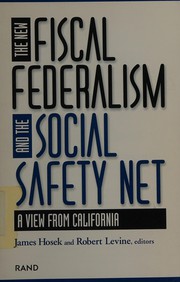 Cover of: The new fiscalfederalism and the social safety net: a view from California