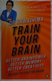 Cover of: Train your brain by Ryuta Kawashima