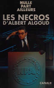 Cover of: Nulle Part Ailleurs : les nÃ©cros dAlbert Algoud