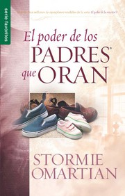 El Poder de los Padres Que Oran by Stormie Omartian