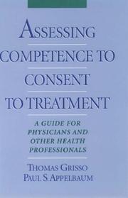 Cover of: Assessing competence to consent to treatment: a guide for physicians and other health professionals