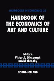 Handbook of the economics of art and culture : volume 1