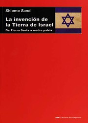 Cover of: La invención de la tierra de Israel: De Tierra Santa a madre patria