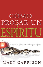 Cover of: Cómo probar un espíritu: Identifique los espíritus malos y el fruto que manifiestan