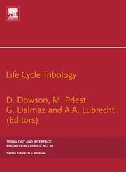 Life cycle tribology : proceedings of the 31st Leeds-Lyon Symposium on Tribology held at Trinity and All Saints College, Horsforth, Leeds, UK, 7th-10th September 2004