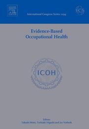 Evidence-based occupational health : proceedings of the International Congress on Occupational Health Services held in Utsunomiya City, Japan, between 1 and 3 December 2005