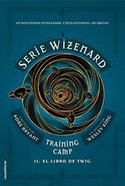 Cover of: Training camp. El libro de Twig: Serie Wizenard. Libro II