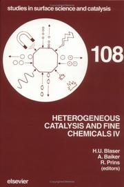 Heterogeneous catalysis and fine chemicals IV : proceedings of the 4th International Symposium on Heterogeneous Catalysis and Fine Chemicals, Basel, Switzerland, September 8-12, 1996