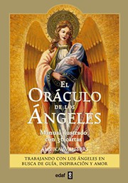 Cover of: El Oráculo de los Ángeles: Trabajando con los Ángeles en busca de guía, inspiración y amor