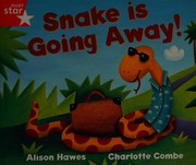 Cover of: Snake is going away! by Alison Hawes