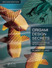 Cover of: Origami Design Secrets: Mathematical Methods for an Ancient Art