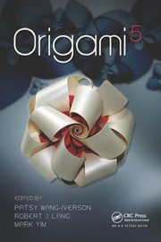 Cover of: Origami 5: Fifth International Meeting of Origami Science, Mathematics, and Education