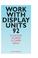 Cover of: Work with display units 92