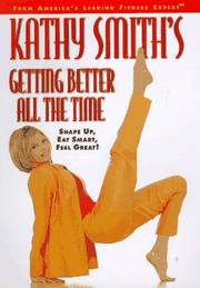 Cover of: Kathy Smith's getting better all the time by Kathy Smith