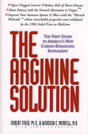 Cover of: The arginine solution: the first guide to America's new cardio-enhancing supplement