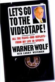Cover of: Let's Go to the Videotape: All the Plays and Replays from My Life in Sports