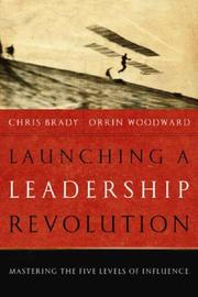 Cover of: Launching a Leadership Revolution: Mastering the Five Levels of Influence