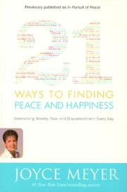 Cover of: 21 Ways to Finding Peace and Happiness: Overcoming Anxiety, Fear, and Discontentment Every Day
