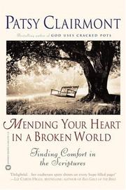 Cover of: Mending Your Heart in a Broken World: Finding Comfort in the Scriptures