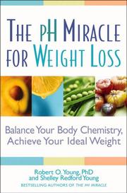 Cover of: The pH miracle for weight loss: balance your body chemistry, achieve your ideal weight