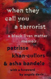 Cover of: When they call you a terrorist : a Black Lives Matter memoir