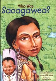 Who was Sacagawea? by Dennis B. Fradin