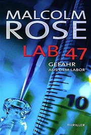 LAB 47 - Gefahr aus dem Labor by Malcolm Rose