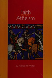 Cover of: Faith after atheism by Michael M. Winter