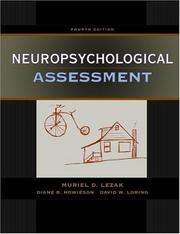 Neuropsychological assessment by Muriel Deutsch Lezak, Muriel D. Lezak, Diane B. Howieson, David W. Loring, H. Julia Hannay, Jill S. Fischer