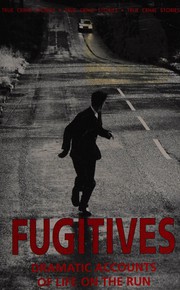 Cover of: Fugitives: Life on the Run
