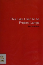 Cover of: This lake used to be frozen: lamps