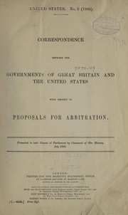 Cover of: Correspondence between the governments of Great Britain and the United States with respect to proposals for arbitration