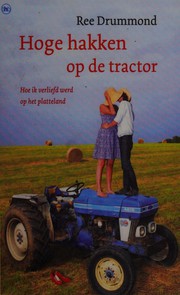 Hoge hakken op de tractor by Ree Drummond