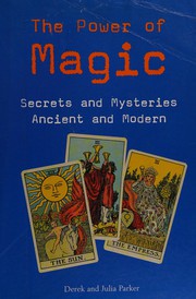 Cover of: The power of magic: secrets and mysteries, ancient and modern