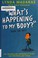 Cover of: The what's happening to my body? book for boys