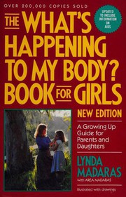 Cover of: The what's happening to my body? book for girls: a growing up guide for parents and daughters