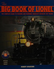Cover of: The big book of Lionel: the complete guide to owning and running America's favorite toy trains