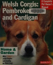 Cover of: Welsh corgis--Pembroke and Cardigan: everything about purchase, care, nutrition, grooming, behavior, and training