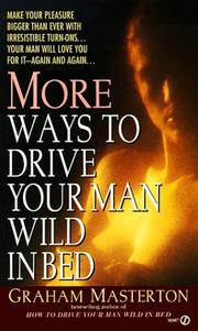 Cover of: More Ways to Drive Your Man Wild in Bed by Graham Masterton