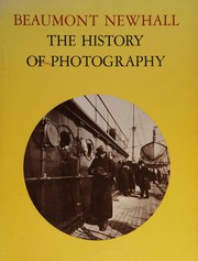 Cover of: The history of photography, from 1839 to the present day. by Beaumont Newhall