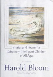 Stories and Poems for Extremely Intelligent Children of All Ages by Harold Bloom, Harold Bloom, Gilbert Keith Chesterton, Mark Twain, Lewis Carroll, Arthur Conan Doyle, Nathaniel Hawthorne, Charles Dickens, Herman Melville, Edgar Allan Poe, Edith Wharton