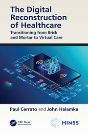 Cover of: Digital Reconstruction of Healthcare: Transitioning from Brick and Mortar to Virtual Care