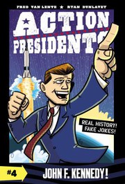 Cover of: Action Presidents #4: John F. Kennedy!