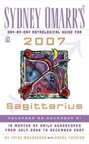 Cover of: Sydney Omarr's Day-By-Day Astrological Guide for the Year 2007: Sagittarius (Sydney Omarr's Day By Day Astrological Guide for Sagittarius)