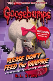 Cover of: Goosebumps Please Dont Feed The Vampire by R. L. Stine