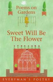 Cover of: Sweet Will Be the Flower: Poems on Gardens (Everyman Poetry)