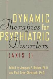 Cover of: Dynamic therapies for psychiatric disorders: axis I