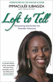 Cover of: Left to Tell: One Woman's Story of Surviving the Rwandan Genocide
