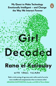 Cover of: Girl Decoded: My Quest to Make Technology Emotionally Intelligent - and Change the Way We Interact Forever